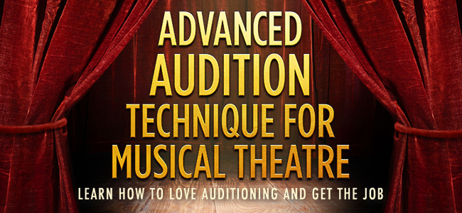 Advanced Audition Technique for Musical Theatre
