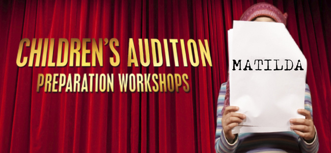 Children's Audition Preparation Workshops - Matilda